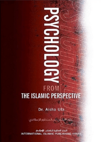 Psychology From The Islamic Perspective English Dr. Aisha Utz