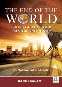 The End Of The World Signs Of The Hour Major And Minor English Dr. Muhammad ibn Abd al-Rahmaan al-Areefi