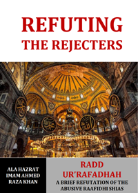 Refuting The Rejecters English Imam Ahmed Raza Khan Barelvi