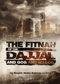 The Fitnah of the Dajjal and Gog and Magog English Sheikh Abdul-Rahman ibn Nasir al-Sadi