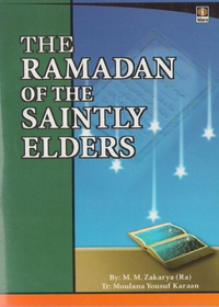 The Ramadan Of The Saintly Elders English Maulana Muhammad Zikariya Kandhelwi