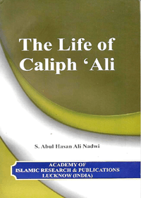 The Life Of Caliph Ali r.a English S. Abul Hasan Ali Nadwi