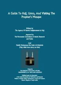 A Guide To Hajj, Umra, And Visiting The Prophet’s Mosque