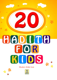 20 Hadith For Kids Moulavi Abdul Aziz