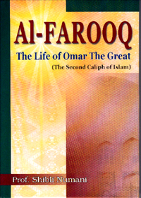 Al Farooq-The Life of Omar r.a The Great Second Caliph of Islam