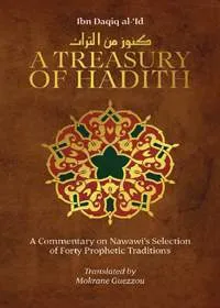 A Treasury of Hadith A Commentary on Nawawi’s Fforty Prophetic Traditions