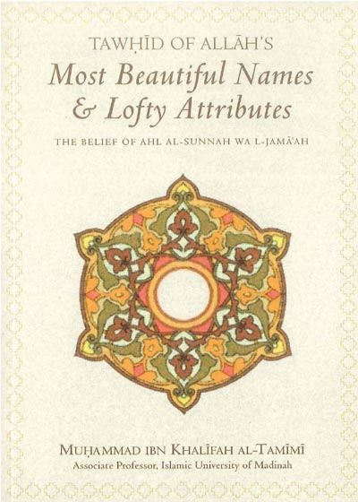 Tawhid of Allah’s Most Beautiful Names and Lofty Attributes