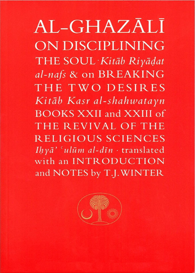 Al Ghazali on Disciplining The Soul