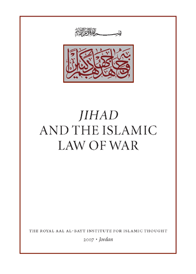 Jihad and the Islamic Law of War-The Royal Aal al-bayt Institute for Islamic Thought