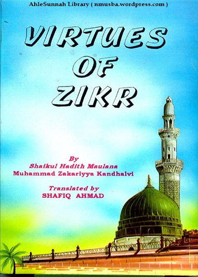 Virtues Of Zikr-Maulana Muhammad Zakariyya Kandhalvi