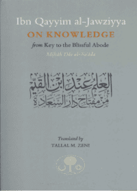 Ibn Qayyim al-Jawziyya on Knowledge-Tallal M. Zeni