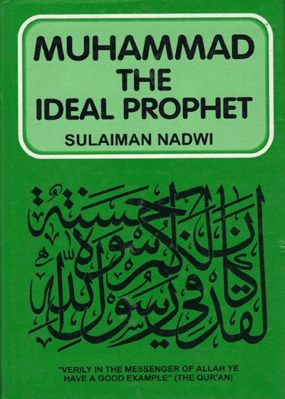 Muhammad The Ideal Prophet-Syed Sulaiman Nadwi